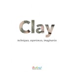 Clay: Techniques, experiences, imaginaries
